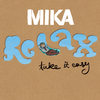 Relax, Take It Easy (Single Version) - MIKA