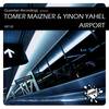 Airport (Original Mix) - Tomer Maizner&Yinon Yahel