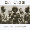 Still Be Lovin' You (Live at Shepherds Bush) - Damage