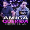 Amiga Querida(feat. Mdollaz) - Mazerati&Mdollaz