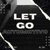AUTOMOTIVO LET GO (Explicit) - Dj Tuta 061&DJ Jdl