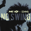 No Swing - MC K9&DENNIS&Diguinho