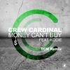 Money Can't Buy (TCM Extended Remix) - Crew Cardinal&Kodie