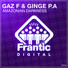 Amazonian Darkness (Radio Edit) - Gaz F&Ginge P.A