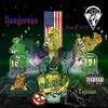 Dangerous (Explicit) - Taijuan&King Nurzah