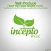 I Want You (Biotones Remix) - Fresh Produce
