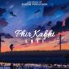 Phir Kabhi (Lofi) - Emrose PERCUSSION