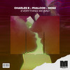 Everything We Had - Charles B&Phalcon&Jack David