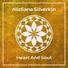 Heart And Soul (Radio Edit) - Alidiana Silverkin