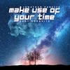 Make Use Of Your Time - Jonathan Panetta&Dany Horovitz