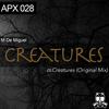 Creatures (Original Mix) - M De Miguel