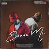 Excuse Me (feat. Sizwe Alakine & Nator BeatZ) (Explicit) - Landrose&Sizwe Alakine&Nator BeatZ