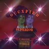 Superior (feat. Krizz Kaliko) (Explicit) - occXpied&Krizz Kaliko