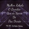 Mulher Rebola o Bundão Que Sarro De Pau Durão (Explicit) - DJ RAFA MOLINA&MC RD