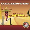 Pero Yo Canto (Max Rocca Radio Edit Remix) - Calientes