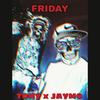 Friday (Explicit) - Jaymo&Tony