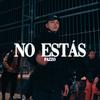 No Estás - PAZZ0