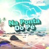 Na Ponta Do Pé (Explicit) - Dj Dasch