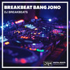 Breakbeat Bang Jono - DJ Breakbeats