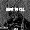 SHOOT TO KILL (Explicit) - J N S