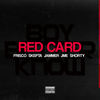 Red Card (Explicit) - Skepta&Jammer&Frisco&Shorty&Jme&Deshane Cornwall