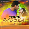 Tere Pe Margya - Mukesh Fouji