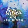 Adieu - H1&Carolin Féron