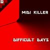 Difficult Days (Original Mix) - Midi Killer