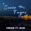 Sueño Fugaz (Explicit) - Vargas&Skoe