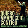 Quiero Amanecer Contigo (Official Remix|Dj Jhojan García Remix) - Mauricio Rivera