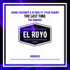 The Last Time (Gioser Remix) - Shake Coconut&DJ Neil&Tyler Shamy