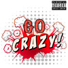 Go Crazy (Explicit) - Roblo