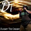 Against The Current (Explicit) - Doc T