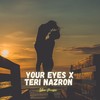 Your Eyes x Teri Nazron (Slowed Reverb) - Ishu Music&Itz dhruv