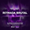 Ritmada Brutal (Explicit) - Mc Luizinho LZ&Mc Neguinho do Morro&DJ Sheik&DJ NDM&Dj Matheus da Sul&MC LUIZINHO ZL