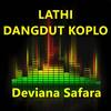 LATHI DANGDUT KOPLO - Deviana Safara