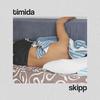 Timida (Explicit) - SKIPP