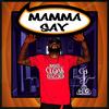 MAMMA SAY - CP tha Great