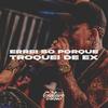 Errei só porque troquei de Ex (Explicit) - DJ Gustavo O Brabo&Mc zangão&Gustavo Erik&Guilherme Amaral