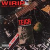 W.I.R.I.P. (Explicit) - Teigh&Chad Da Don