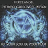 Let Your Soul Be Your Pilot (Marm-E-Duke Club Mix) - The Fierce Collective&Peyton