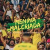 MENINA MALCRIADA (Explicit) - DJ AG o Gringo