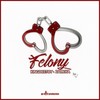 Felony - Kingdeetoy&Zameka