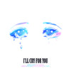 I'll Cry for You - Beto