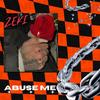 ABUSE ME (Explicit) - Zeki