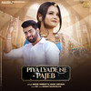 Piya Lyade Ne Pajeb - Miss Sweety&Akki Aryan