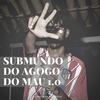 Submundo do Agogo do Mau 1.0 (Explicit) - Dj Anderson do Paraiso