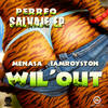 Wil' Out (Original Mix) - MeNaSa&iamRoyston