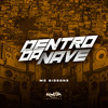 Dentro da Nave (Explicit) - MC Gideone&GIDEONE BISPO DA SILVA