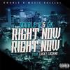 Right Now Right Now(feat. Lucky Luciano) (Explicit) - Double R&GK&Lucky Luciano